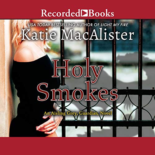 Holy Smokes Audiobook By Katie MacAlister cover art