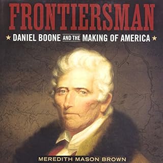 Frontiersman: Daniel Boone and the Making of America Audiobook By Meredith Mason Brown cover art