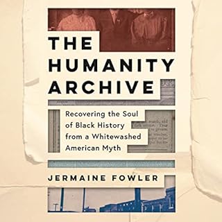 The Humanity Archive Audiobook By Jermaine Fowler cover art