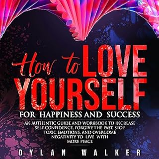 How to Love Yourself: A Self Compassion Workbook Audiolibro Por Dylan Walker arte de portada