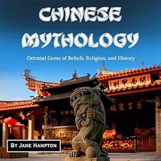 Chinese Mythology Audiobook By Jane Hampton cover art