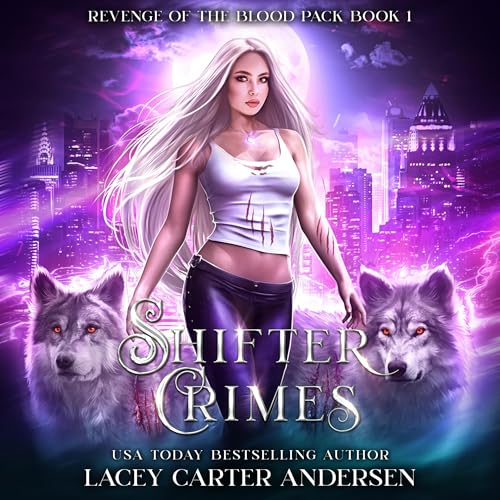 Shifter Crimes Audiobook By Lacey Carter Andersen cover art