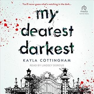 My Dearest Darkest Audiobook By Kayla Cottingham cover art