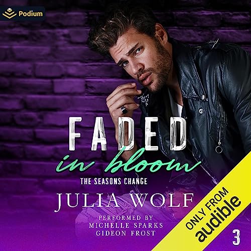 Faded in Bloom Audiobook By Julia Wolf cover art