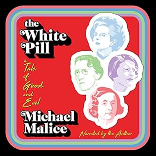 The White Pill Audiobook By Michael Malice cover art