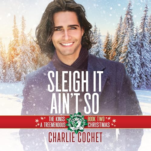 Sleigh It Ain't So Audiobook By Charlie Cochet cover art