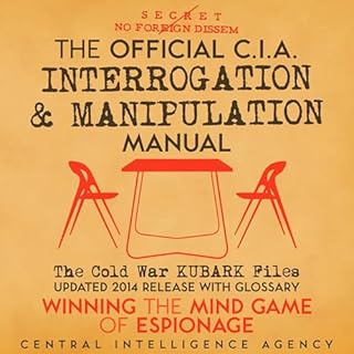 The Official CIA Interrogation & Manipulation Manual Audiobook By Central Intelligence Agency, Rick Carlile cover art