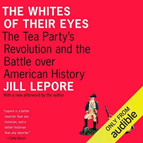 The Whites of Their Eyes Audiobook By Jill Lepore cover art