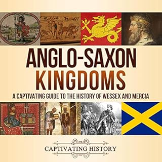 Anglo-Saxon Kingdoms Audiobook By Captivating History cover art