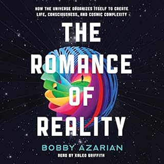 The Romance of Reality Audiobook By Bobby Azarian cover art