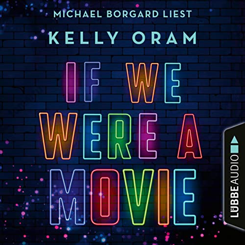 If we were a movie (German Edition) Audiolibro Por Kelly Oram, Stephanie Pannen - Übersetzer arte de portada