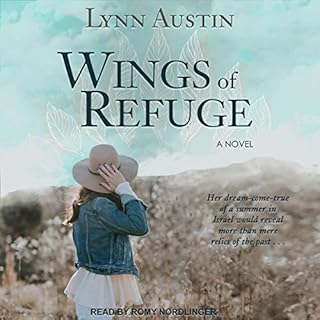 Wings of Refuge Audiobook By Lynn Austin cover art