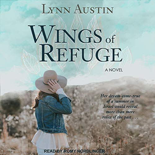 Wings of Refuge Audiobook By Lynn Austin cover art