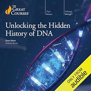 Unlocking the Hidden History of DNA Audiobook By Sam Kean, The Great Courses cover art