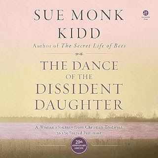 The Dance of the Dissident Daughter Audiobook By Sue Monk Kidd cover art