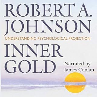 Inner Gold: Understanding Psychological Projection Audiobook By Robert A Johnson cover art