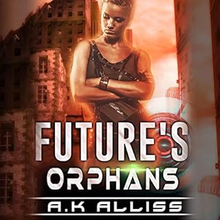 Future's Orphans Audiobook By A.K. Alliss cover art