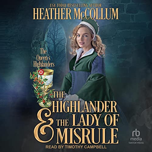 The Highlander & the Lady of Misrule Audiobook By Heather McCollum cover art