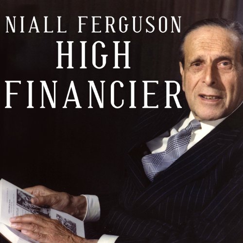 High Financier Audiobook By Niall Ferguson cover art