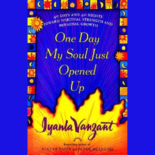 One Day My Soul Just Opened Up Audiobook By Iyanla Vanzant cover art