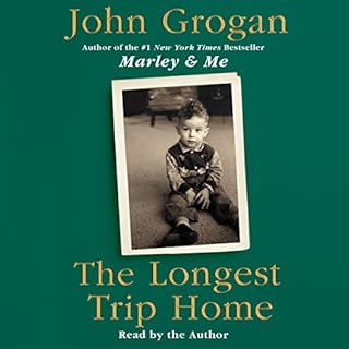 The Longest Trip Home Audiolibro Por John Grogan arte de portada