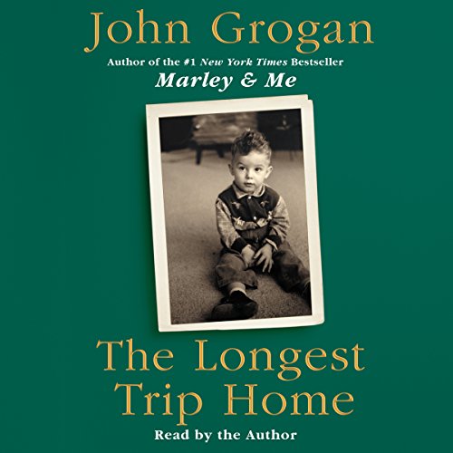 The Longest Trip Home Audiolibro Por John Grogan arte de portada