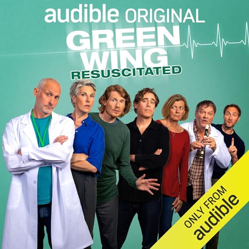 Green Wing: Resuscitated Audiobook By Victoria Pile, James Henry, Oriane Messina, Fay Rusling, Robert Harley cover art