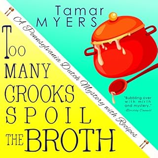 Too Many Crooks Spoil the Broth Audiobook By Tamar Myers cover art