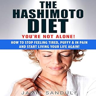 The Hashimoto Diet: You're Not Alone! Audiobook By Jamie Sandulf cover art