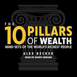 The 10 Pillars of Wealth Audiobook By Alex Becker cover art