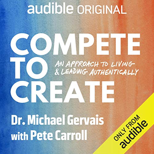 Compete to Create Audiolibro Por Dr. Michael Gervais, Pete Carroll arte de portada