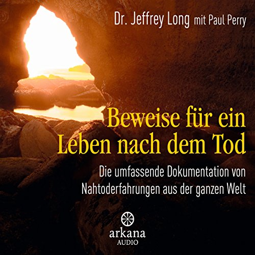 Beweise für ein Leben nach dem Tod Audiolibro Por Jeffrey Long, Paul Perry, Astrid Ogbeiwi arte de portada