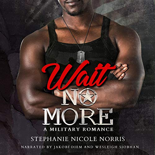 Wait No More Audiobook By Stephanie Nicole Norris cover art