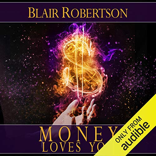 Money Loves You Audiobook By Blair Robertson cover art