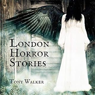 London Horror Stories Audiobook By Tony Walker cover art