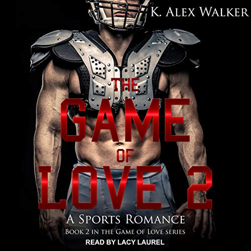 The Game of Love II Audiobook By K. Alex Walker cover art