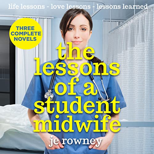 The Lessons of a Student Midwife: Books 1-3 Complete Midwifery Series Audiobook By J.E. Rowney cover art