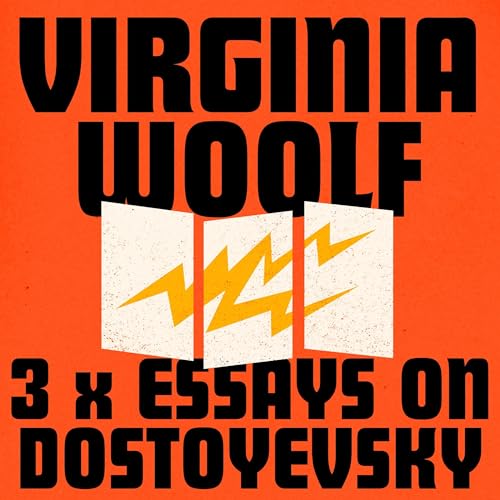 Virginia Woolf: 3 Essays on Dostoyevsky Audiobook By Virginia Woolf cover art