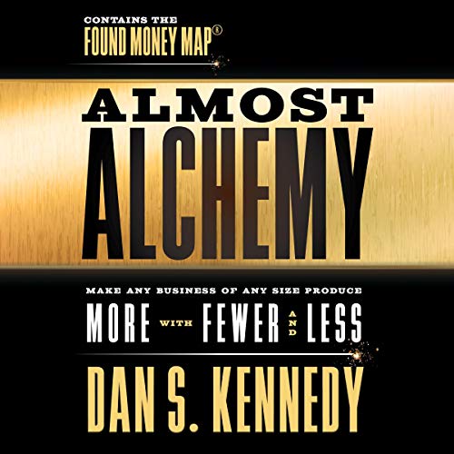 Almost Alchemy Audiolibro Por Dan S. Kennedy arte de portada