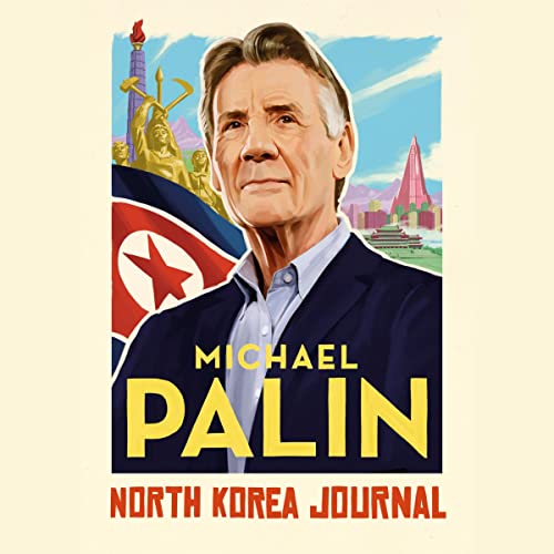 North Korea Journal Audiobook By Michael Palin cover art