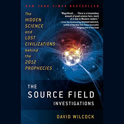 The Source Field Investigations Audiolibro Por David Wilcock arte de portada