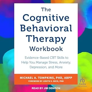 The Cognitive Behavioral Therapy Workbook Audiobook By Michael A. Tompkins PhD ABPP, Judith S. Beck PhD - foreword cover art