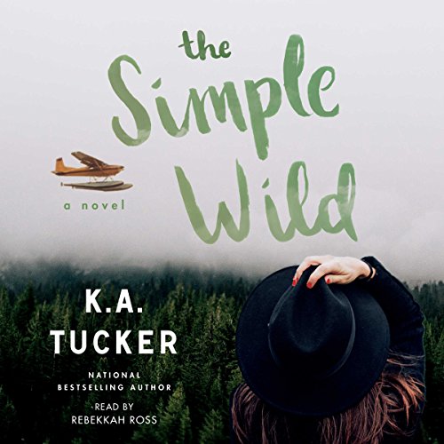 The Simple Wild Audiobook By K. A. Tucker cover art