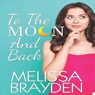 To the Moon and Back Audiobook By Melissa Brayden cover art