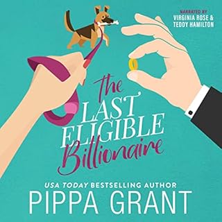 The Last Eligible Billionaire Audiobook By Pippa Grant cover art