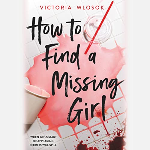 How to Find a Missing Girl Audiobook By Victoria Wlosok cover art