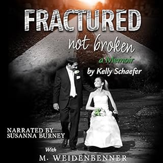 Fractured Not Broken Audiolibro Por Kelly Schaefer, Michelle Weidenbenner arte de portada