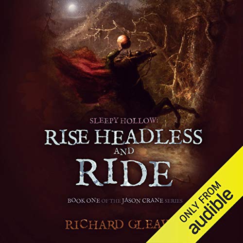 Sleepy Hollow: Rise Headless and Ride Audiolibro Por Richard Gleaves arte de portada