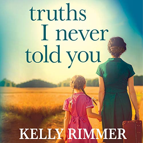 Truths I Never Told You Audiolibro Por Kelly Rimmer arte de portada