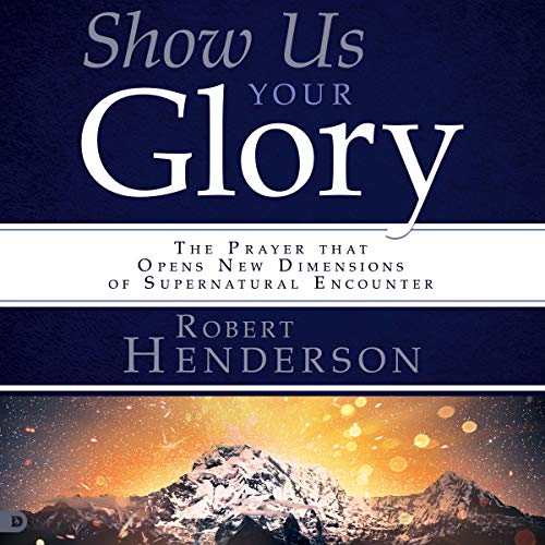 Show Us Your Glory Audiobook By Robert Henderson cover art